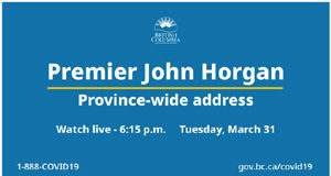 Premier Horgan about COVID-19: live address to British Columbians on March 31 at 6:15 pm Premier Johh Horgan, COVID-19, live address, March 31 2020