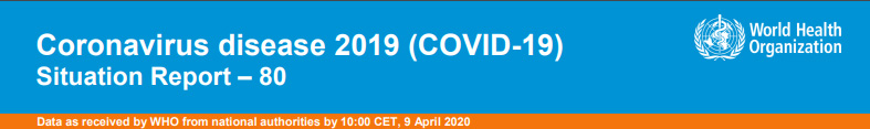 World Health Organization COVID-19 report #80, April 9, 2020