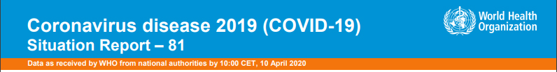 World Health Organization COVID-19 report #81, April 10, 2020.