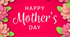 Thoughts on Mother’s Day 2022 mothers day