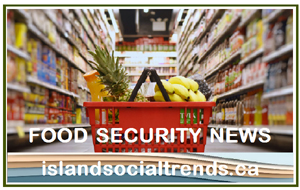 FOOD SECURITY UPDATES by Island Social Trends